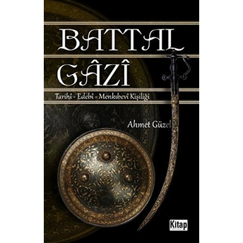 Battal Gazi Tarihi-Edebi-Menkıbevi Kişiliği Ahmet Güzel