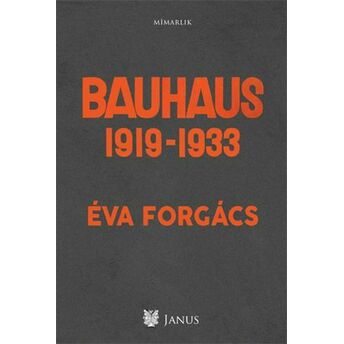 Bauhaus (1919-1933) Eva Forgacs