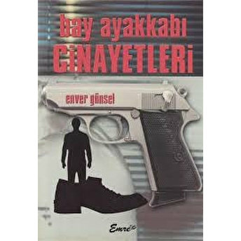 Bay Ayakkabı Cinayetleri Enver Günsel