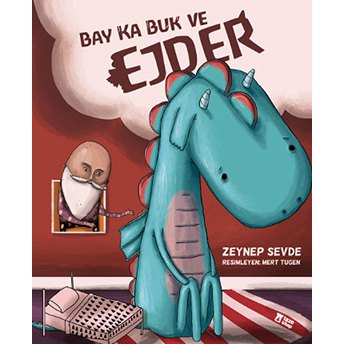 Bay Ka Buk Ve Ejder (Ciltli) Zeynep Sevde