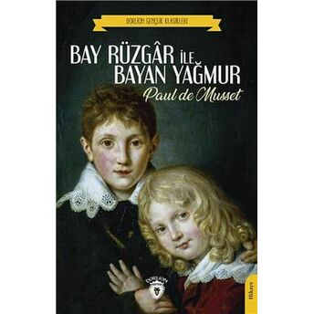 Bay Rüzgar Ile Bayan Yağmur (Dorlion Gençlik Klasikleri) Paul De Musset