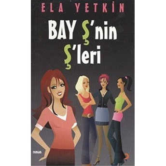 Bay Ş’nin Ş’leri Ela Yetkin