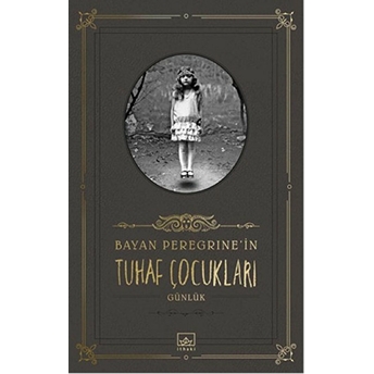 Bayan Peregrinein Tuhaf Çocukları (Günlük) Ransom Riggs