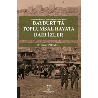 Bayburt’ta Toplumsal Hayata Dair Izler - Gazi Özdemir