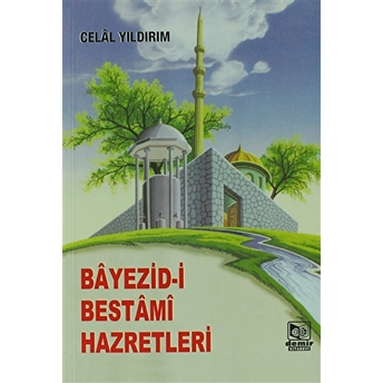 Bayezid-I Bestami Hazretleri (2. Hamur) Celal Yıldırım