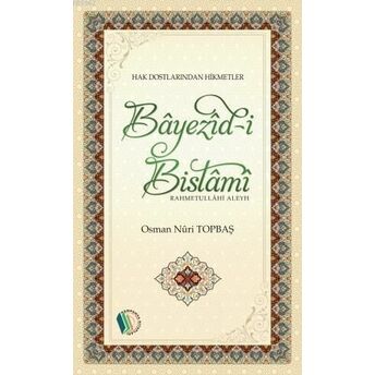 Bayezid-I Bistami (R.a) Osman Nuri Topbaş