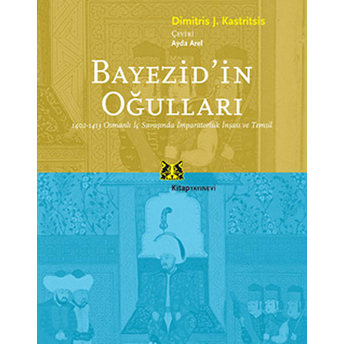 Bayezid'in Oğulları Dimitris J. Kastritsis