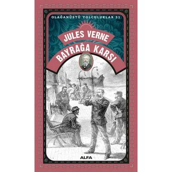 Bayrağa Karşı - Olağanüstü Yolculuklar 31 Jules Verne