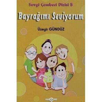 Bayrağımı Seviyorum - Sevgi Çemberi Dizisi 5 Üzeyir Gündüz