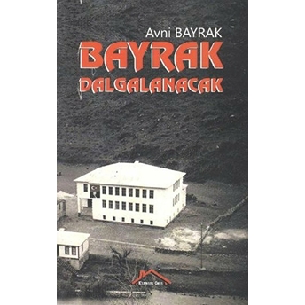 Bayrak Dalgalanacak Avni Bayrak