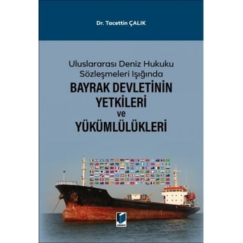 Bayrak Devletinin Yetkileri Ve Yükümlülükleri Tacettin Çalık