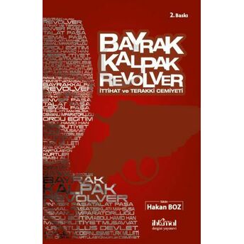 Bayrak Kalpak Revolver - Ittihat Ve Terakki Cemiyeti Hakan Boz