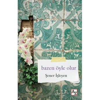 Bazen Öyle Olur Şener Işleyen