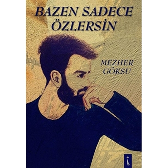 Bazen Sadece Özlersin - Mezher Göksu