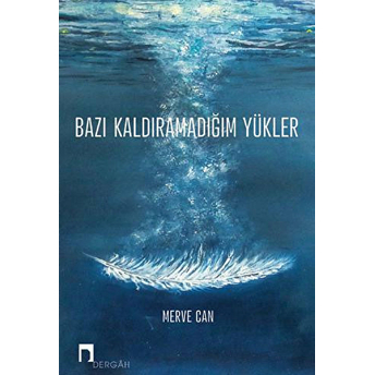 Bazı Kaldıramadığım Yükler Merve Can