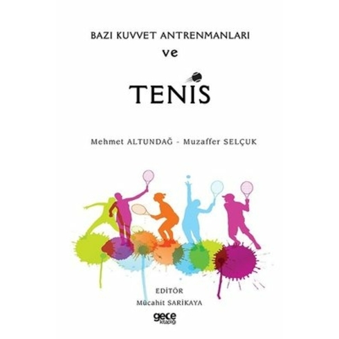 Bazı Kuvvet Antrenmanları Ve Tenis - Mehmet Altundağ