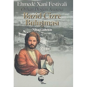 Bazid Cizre Buluşması Ehmede Xani Festivali Nihat Gültekin