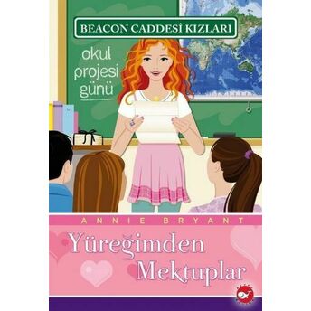 Beacon Caddesi Kızları 03 - Yüreğimden Mektuplar Annie Bryant