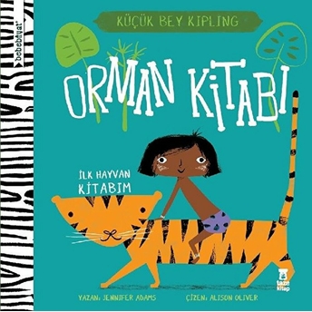 Bebebiyat - Orman Kitabı Ilk Hayvan Kitabım - Küçük Bey Kipling Jennifer Adams