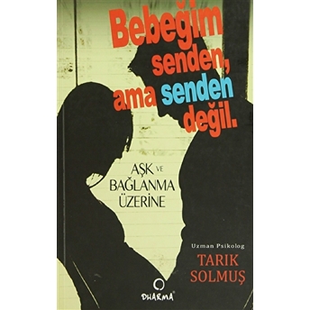 Bebeğim Senden Ama Senden Değil-Tarık Solmuş