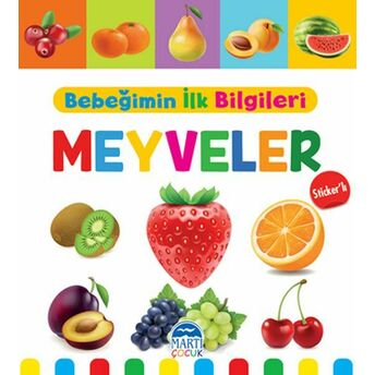 Bebeğimin Ilk Bilgileri - Meyveler (Sticker’lı) Mine Sultan Ünver