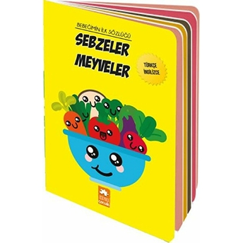 Bebeğimin Ilk Sözlüğü - Sebzeler Meyveler Kolektif