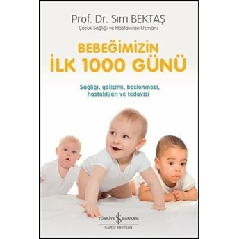 Bebeğimizin Ilk 1000 Günü (Ciltli) Sırrı Bektaş