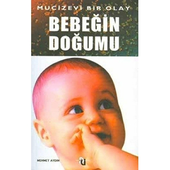 Bebeğin Doğumu: Mucizevi Bir Olay