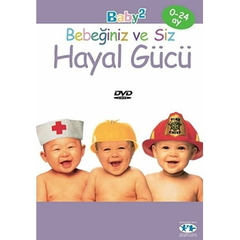 Bebeğiniz Ve Siz - Hayal Gücü