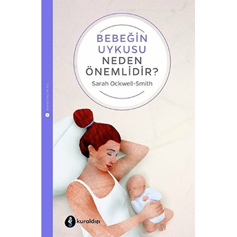 Bebeğinizin Uykusu Neden Önemlidir? Sarah Ockwell-Smith