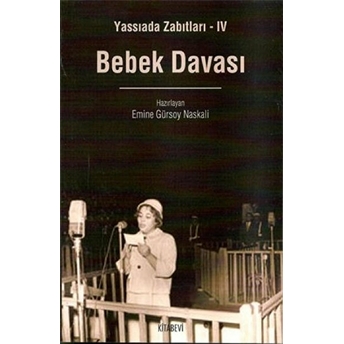 Bebek Davası / Yassıada Zabıtları-4 Emine Gürsoy Naskali