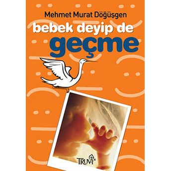 Bebek Deyip De Geçme Mehmet Murat Döğüşgen