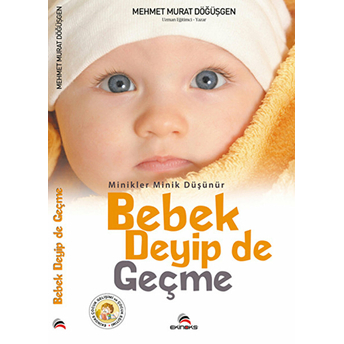 Bebek Deyip De Geçme - (Minikler Minik Düşünür)-Mehmet Murat Döğüşgen