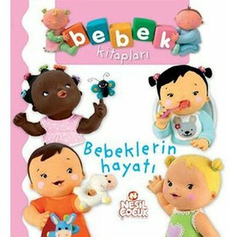 Bebek Kitapları - Bebeklerin Hayatı Ciltli Kolektif