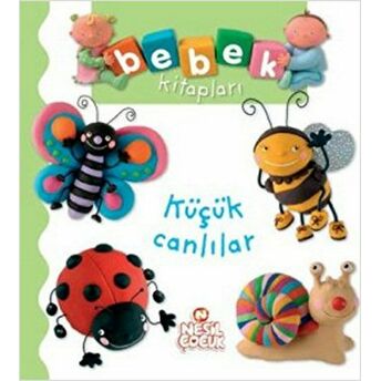 Bebek Kitapları - Küçük Canlılar Ciltli Kolektif