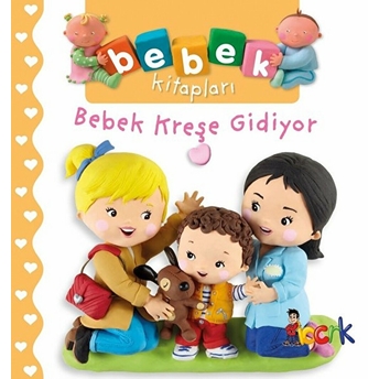 Bebek Kreşe Gidiyor - Bebek Kitapları Nathalie Belineau