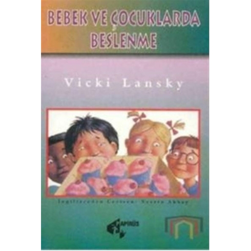 Bebek Ve Çocuklarda Beslenme (Pratik Çocuk Yemekleri) Vicki Lansky