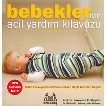 Bebekler Için Acil Yardım Kılavuzu Julia Holmes , Lawrence E. Shapiro , Richard L. Jablow