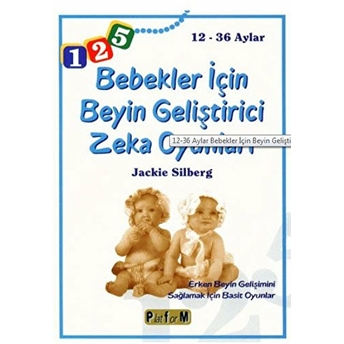 Bebekler Için Beyin Geliştirici Zeka Oyunları 12 - 36 Aylar Jackie Silberg