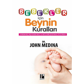 Bebekler Için Beynin Kuralları John Medina