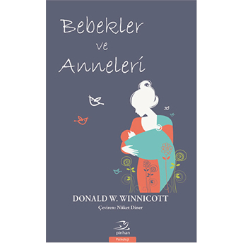 Bebekler Ve Anneleri Donald W. Winnicott