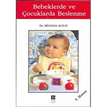 Bebeklerde Ve Çocuklarda Beslenme Rüçhan Altuğ