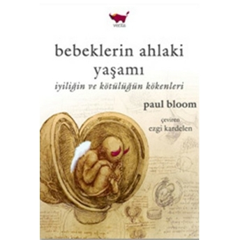 Bebeklerin Ahlaki Yaşamı Paul Bloom