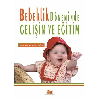 Bebeklik Döneminde Gelişim Ve Eğitim