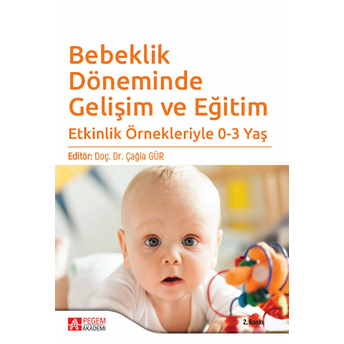 Bebeklik Döneminde Gelişim Ve Eğitim Çağla Gür