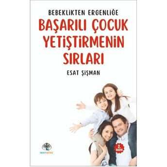 Bebeklikten Ergenliğe Başarılı Çocuk Yetiştirmenin Sırları Esat Şişman