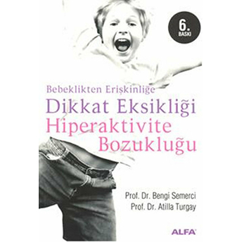 Bebeklikten Erişkinliğe Dikkat Eksikliği Hiperaktivite Bozukluğu Meral Onat