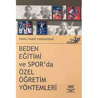 Beden Eğitimi Ve Spor’da Özel Öğretim Yöntemleri Ismail Hakkı Harmandar