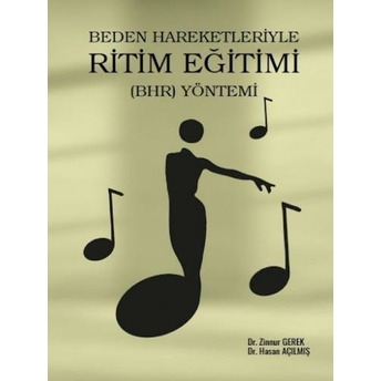 Beden Hareketleriyle Ritim Eğitimi (Bhr) Yöntemi Zinnur Gerek