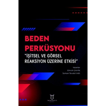 Beden Perküsyonu “Işitsel Ve Görsel Reaksiyon Üzerine Etkisi” Emrah Şahin